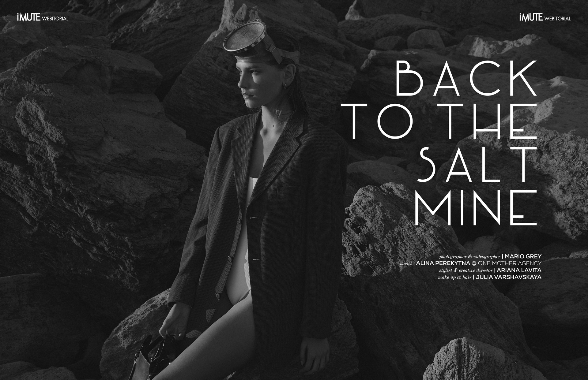 Back to the salt mine webitorial for iMute Magazine  PHOTOGRAPHER & VIDEOGRAPHER | MARIO GREY MODEL | ALINA PEREKYTNA @ ONE MOTHER AGENCY STYLIST & CREATIVE DIRECTOR | ARIANA LAVITA MAKEUP & HAIR | JULIA VARSHAVSKAYA